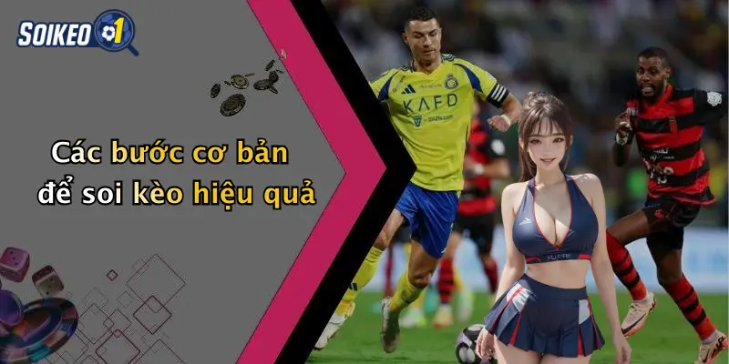 Các bước cơ bản để soi kèo hiệu quả