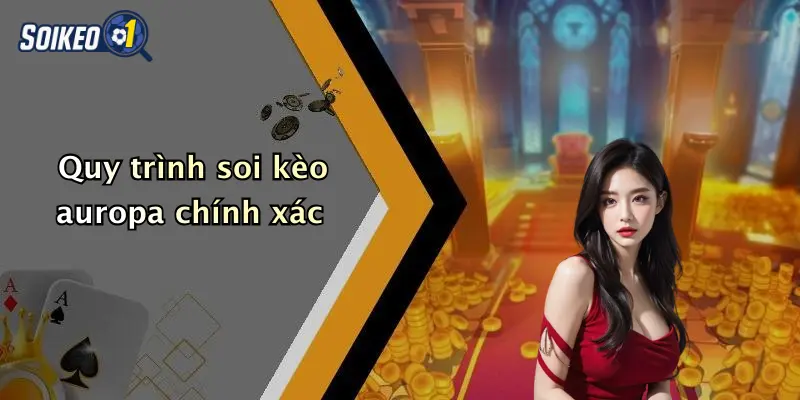 Quy trình soi kèo auropa chính xác