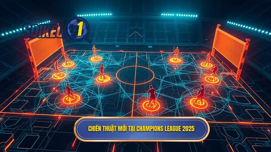 Sự chuyển dịch chiến thuật tại Champions League 2025